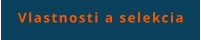 Vlastnosti a selekcia